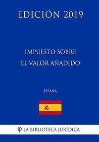 bokomslag Impuesto sobre el Valor Añadido (España) (Edición 2019)