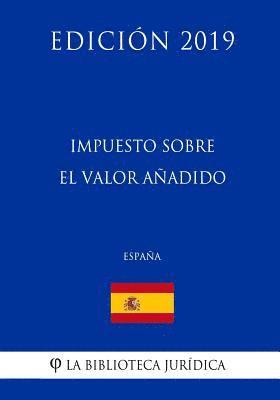 Impuesto sobre el Valor Añadido (España) (Edición 2019) 1