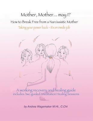 bokomslag Mother, Mother... May I?: How to Break Free from a Narcissistic Mother