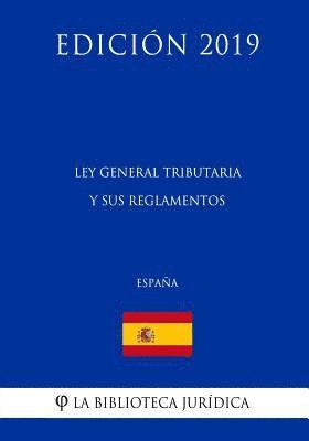 bokomslag Ley General Tributaria y sus reglamentos (España) (Edición 2019)