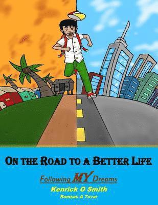 On the Road to a Better Life: Following MY Dreams 1