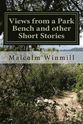 Views from a Park Bench and other Short Stories 1