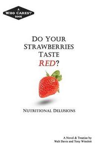 bokomslag Do Your Strawberries Taste Red?: Nutritional Delusions