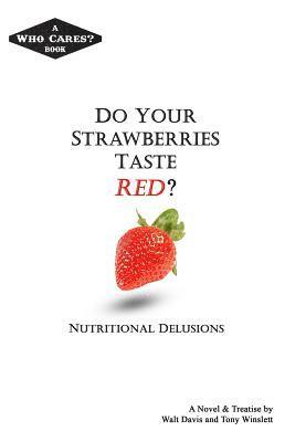 bokomslag Do Your Strawberries Taste Red?: Nutritional Delusions