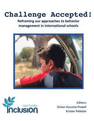 Challenge Accepted!: Reframing our approaches to behavior management in international schools 1