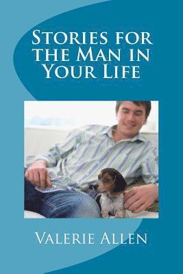 Stories for the Man in Your Life 1