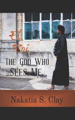 bokomslag El Roi: The God Who Sees Me