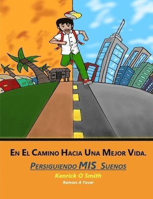 En el camino hacia una vida major: Persiguiendo Mis Suenos 1