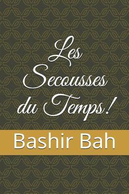 bokomslag Les Secousses Du Temps!