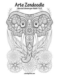 bokomslag Arte Zendoodle Libro da Colorare per Adulti 1 & 2
