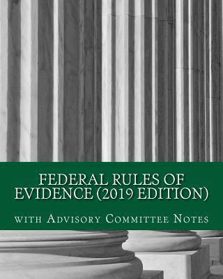 bokomslag Federal Rules of Evidence (2019 Edition): with Advisory Committee Notes