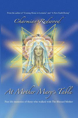Charmian Redwood - At Mother Marys Table: Past Life Memories of Those Who Walked with the Blessed Mother, Häftad. Tillgänglighet: Lägg i varukorg