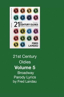 bokomslag 21st Century Oldies, Volume 5: Broadway Parody Lyrics: What You Did Got Snubbed