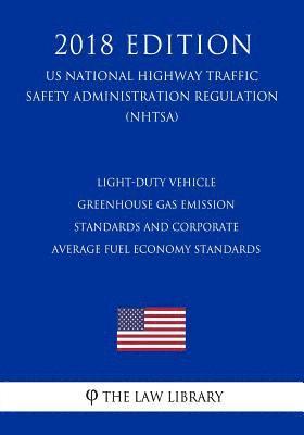 Light-Duty Vehicle Greenhouse Gas Emission Standards and Corporate Average Fuel Economy Standards (US National Highway Traffic Safety Administration R 1