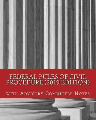 bokomslag Federal Rules of Civil Procedure (2019 Edition): with Advisory Committee Notes