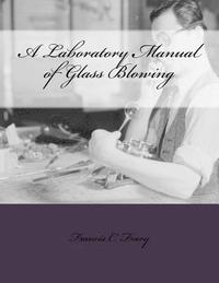 bokomslag A Laboratory Manual of Glass Blowing