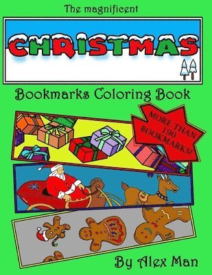 The magnificent Christmas Bookmarks Coloring Book: More than 190 Christmas bookmarks to color, relax your mind and have fun 1