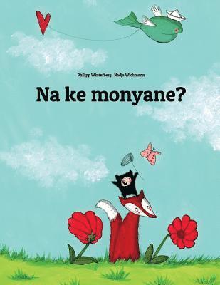 Na ke monyane?: Children's Picture Book (Sesotho [Lesotho]/Southern Sotho Edition) 1