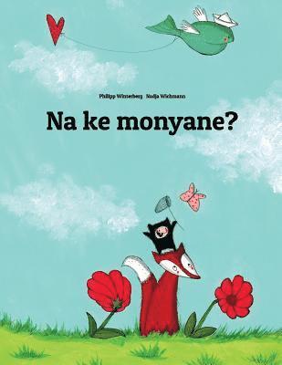 Na ke monyane?: Children's Picture Book (Sesotho [South Africa]/Southern Sotho Edition) 1