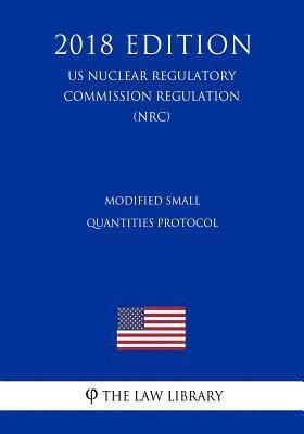 bokomslag Modified Small Quantities Protocol (US Nuclear Regulatory Commission Regulation) (NRC) (2018 Edition)