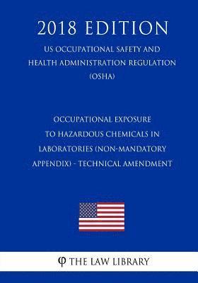 bokomslag Occupational Exposure to Hazardous Chemicals in Laboratories (Non-Mandatory Appendix) - Technical Amendment (US Occupational Safety and Health Adminis