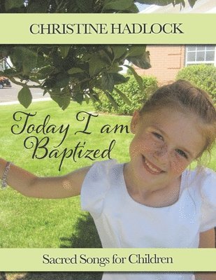 Today, I am Baptized: Sacred Songs for Children 1