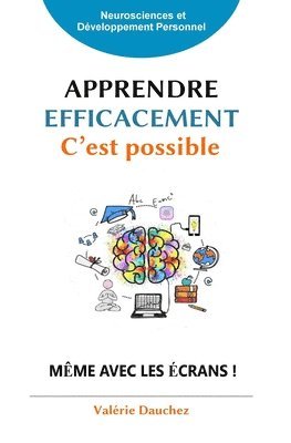 bokomslag Apprendre efficacement c'est possible !: Élèves, parents et enseignants, découvrez comment apprendre à mémoriser efficacement et rester concentré malg