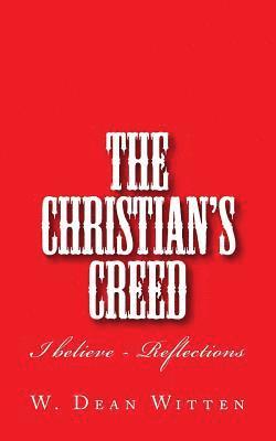 bokomslag The Christian's Creed: I Believe - Reflections