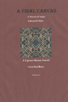 Edward Cline - A Final Canvas: A Cyrus Skeen Novel, Häftad