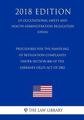 Procedures for the Handling of Retaliation Complaints under Section 806 of the Sarbanes-Oxley Act of 2002 (US Occupational Safety and Health Administr 1