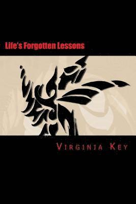Life's Forgotten Lessons 1