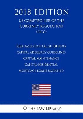 bokomslag Risk-Based Capital Guidelines - Capital Adequacy Guidelines - Capital Maintenance - Capital-Residential Mortgage Loans Modified (US Comptroller of the