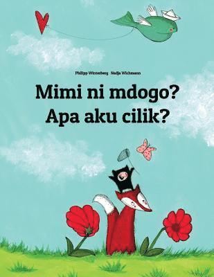 Mimi ni mdogo? Apa aku cilik?: Swahili-Javanese (Basa Jawa): Children's Picture Book (Bilingual Edition) 1