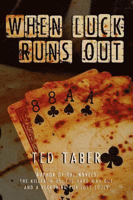 Ted Taber - When Luck Runs Out: A James Gang Adventure, Häftad