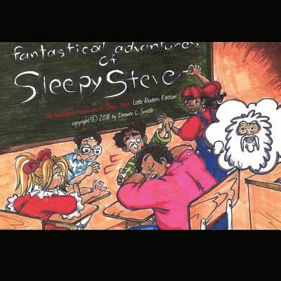 The Fantastical Adventures of Sleepy Steve: Little Readers Edition, Vol. 1, Häftad