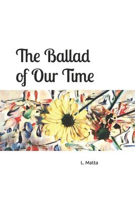 bokomslag The Ballad of Our Time