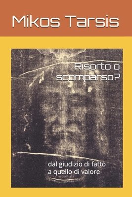 bokomslag Risorto O Scomparso?: Dal Giudizio Di Fatto a Quello Di Valore