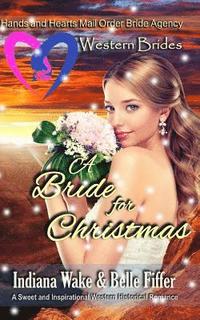 bokomslag Western Brides: A Bride for Christmas: A Sweet and Inspirational Western Historical Romance