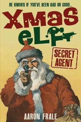 bokomslag Xmas Elf: Secret Agent