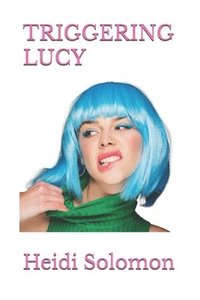 bokomslag Triggering Lucy