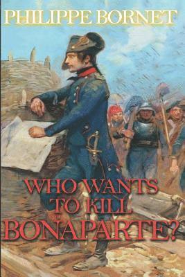 bokomslag Who Wants to Kill Bonaparte?