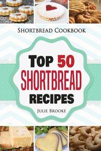 bokomslag Shortbread Cookbook: Top 50 Shortbread Recipes