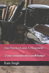 bokomslag One Paycheck And A Housewife: Home Econo