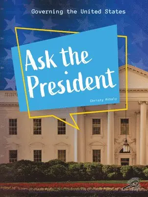 Christy Mihaly - Ask the President, Häftad. Tillgänglighet: Lägg i varukorg