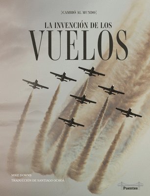 La Invención de Los Vuelos: Invention of Flight 1