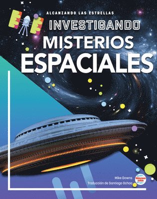 Investigando Los Misterios del Espacio: Investigating Space Mysteries 1