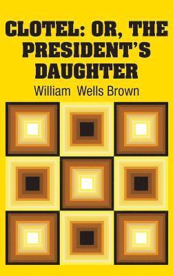 William Wells Brown - Clotel, Inbunden