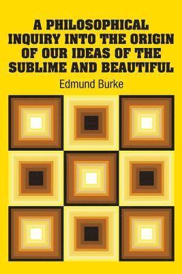 bokomslag Philosophical Inquiry Into the Origin of our Ideas of the Sublime and Beautiful