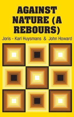 Joris Karl Huysmans - Against Nature (A Rebours), Inbunden