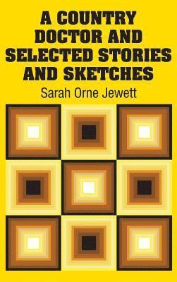 Country Doctor and Selected Stories and Sketches